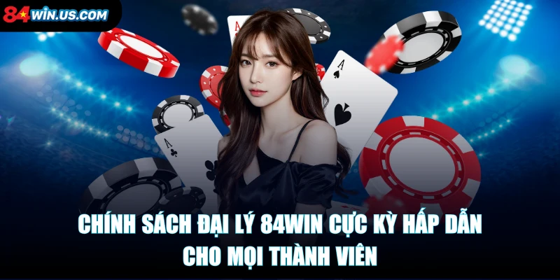 84win-chinh-sach-dai-ly